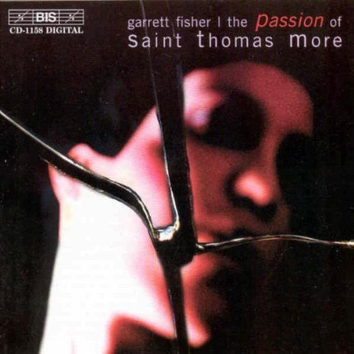 Fisher / Vinten-Johansen / Hogman / Persson: Passion of Saint Thomas More - CD