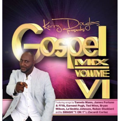 Various Artists: Kerry Douglas Presents Gospel Mix, Vol. VI - CD