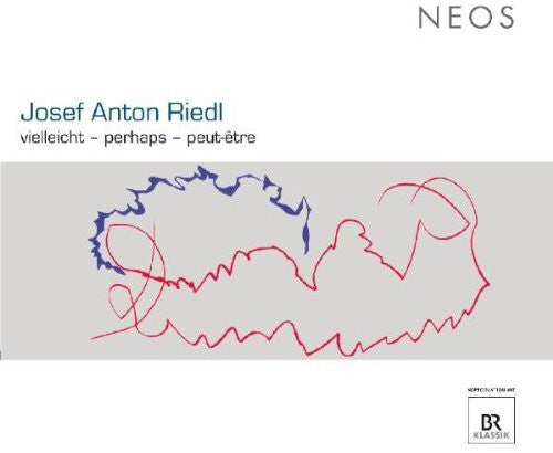 Josef Anton Riedl: Vielleicht / Perhaps / Peut Etre - CD
