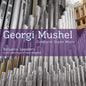 Mushel: Complete Organ Music - CD