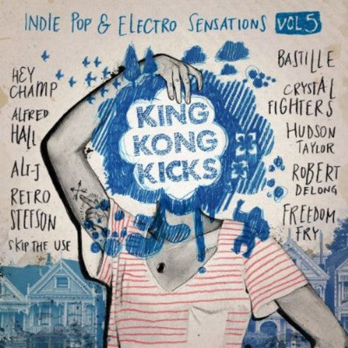 King Kong Kicks Indie Pop & Electro Sensations: Vol. 5 King Kong Kicks Indie Pop & Electro Sensati - CD