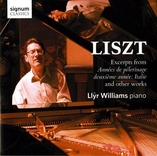 Llyr Williams: Piano Works: Excerpts from Annees de Pelerinage - CD