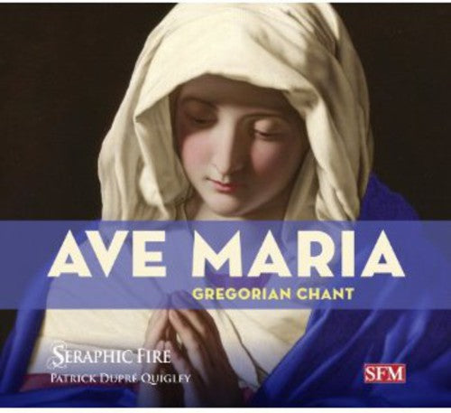 Seraphic Fire: Ave Maria: Gregorian Chant - CD