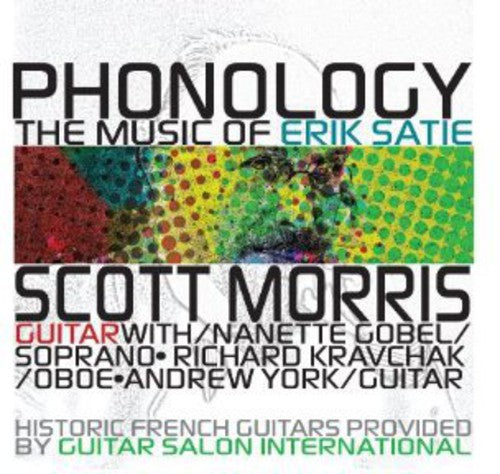 Scott Morris: Phonology: Music of Satie - CD