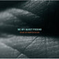 Morten Olsen: Be My Quiet Friend - CD