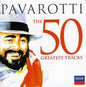 Luciano Pavarotti: 50 Greatest Tracks - CD