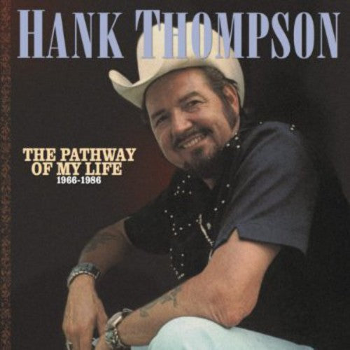 Hank Thompson: Pathway of My Life 1966-86 - CD
