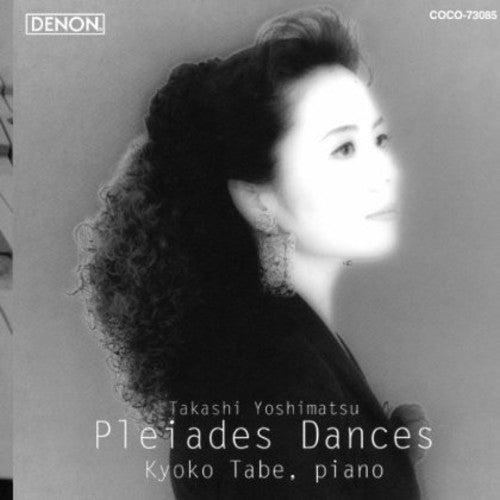 Kyoko Tabe: Takashi Yoshimatsu: Pleiades Dances - CD
