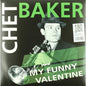 Chet Baker: My Funny Valentine - VINYL