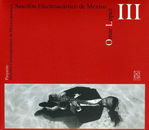 Omar Lopez: Saxofon Electroacustico de Mexico - CD