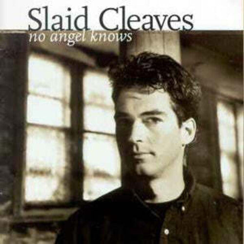 Slaid Cleaves: No Angels Know - CD