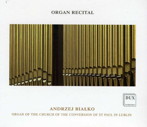 Andrzej Bialko: Organ Recital - CD