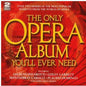 Various Artists: Only Opera Album You'll Ever Need / Various - CD