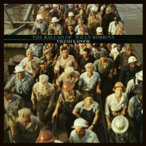 Vikesh Kapoor: The Ballad Of Willy Robbins - CD