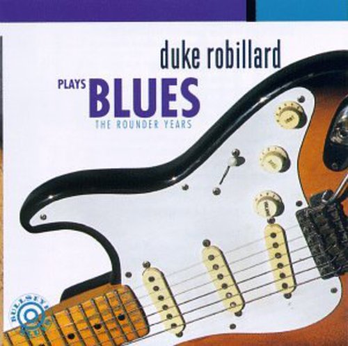 Duke Robillard: Plays Blues: Rounder Years - CD