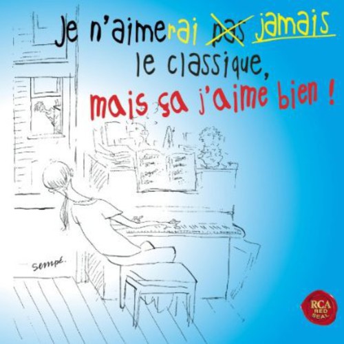 Je N'Aimerai Jamais Le Classique Mais Ca J'Aime Bi: Je N'aimerai Jamais Le Classique Mais Ca J'aime Bi - CD