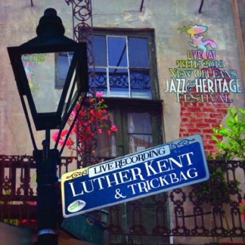 Luther Kent: Live at Jazzfest 2013 - CD