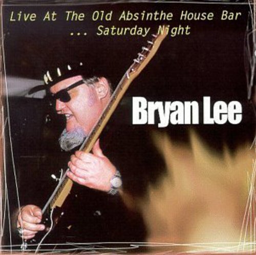 Bryan Lee: Live at the Old Absinthe House Bar 2: Saturday - CD