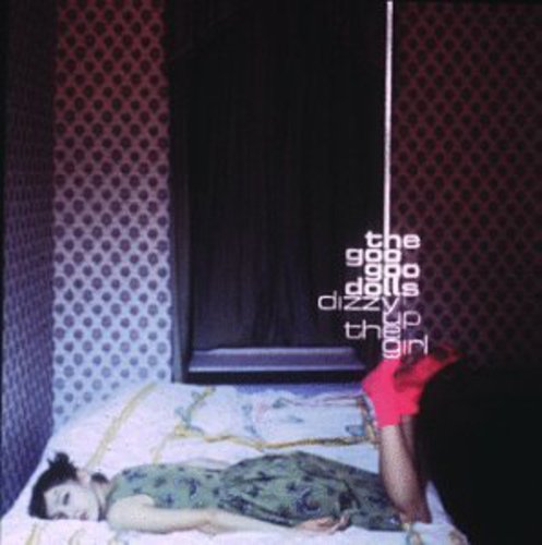 Goo Goo Dolls: Dizzy Up the Girl - CD