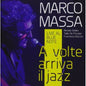 Marco Massa: A Volte Arriva Il Jazz - CD