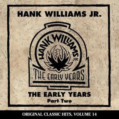 Hank Williams Jr.: Early Years 2 (Original Classic Hits 14) - CD