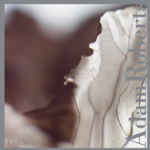 Adam Roberts: Leaf Metal - CD