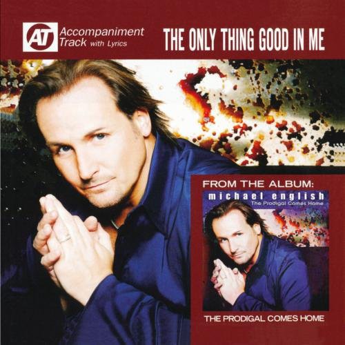 Michael English: Only Thing Good in My - CD