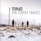 Travis: Man Who - CD