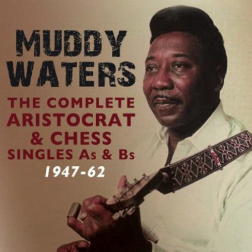 Muddy Waters: Complete Aristocrat & Chess Singles A's & B's 1947 - CD