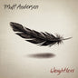 Matt Andersen: Weightless - CD