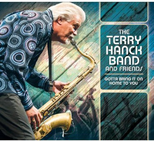 Terry Hanck: Gotta Bring It on Home to You - CD