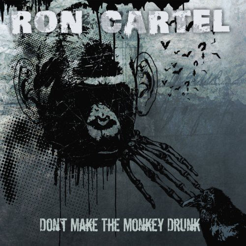 Ron Cartel: Don't Get the Monkey Drunk - CD