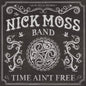 Nick Moss: Time Ain't Free - CD