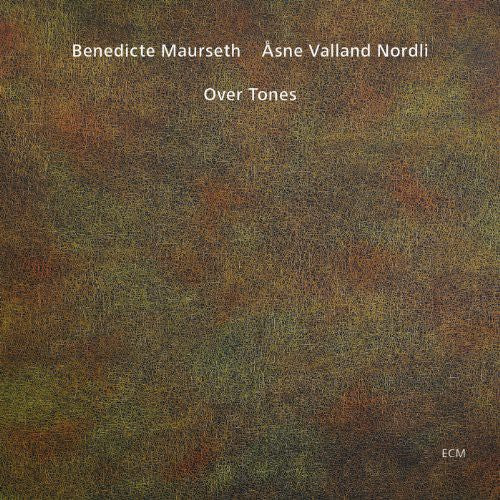 Benedicte Maurseth & Asne Valland Nordli: Over Tones - CD