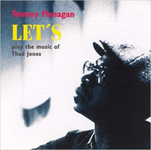 Tommy Flanagan: Let's Play the Music of Thad Jones - CD