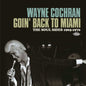 Wayne Cochran: Goin Back to Miami: Soul Sides 1965-70 - CD