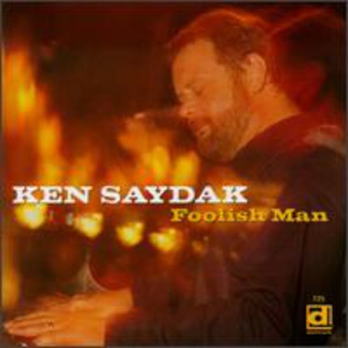 Ken Saydak: Foolish Man - CD