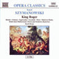K. Szymanowski: King Roger - CD