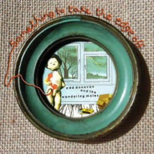 Edd Donovan & the Wandering Moles: Something to Take the Edge Off - VINYL