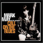 Mark May & the Agitators: Call on the Blues - CD