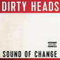 Dirty Heads: Sound of Change Vinyl - VINYL