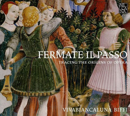 Biffi: Fermate Il Passo-Tracing the Origins of Opera - CD