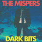 The Mispers: Dark Bits EP - 7-INCH SINGLE