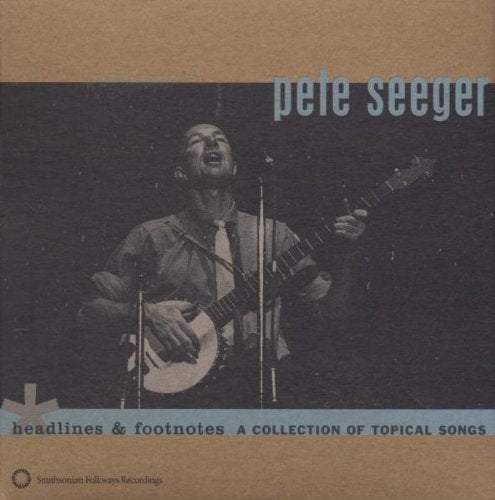 Pete Seeger: Headlines and Footnotes: A Collection Of Topical Songs - CD