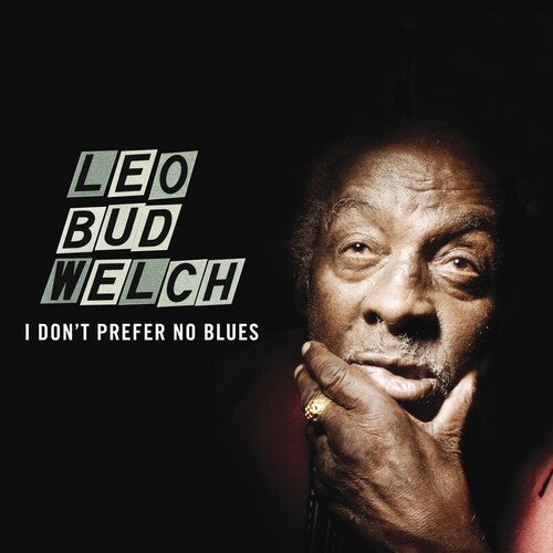 Leo Bud Welch: I Don't Prefer No Blues - CD