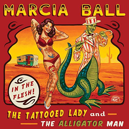 Marcia Ball: The Tattooed Lady and The Alligator Man - CD
