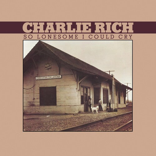 Charlie Rich: So Lonesome I Could Cry - VINYL