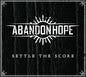 Abandon Hope: Settle The Score - CD