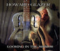 Howard Glazer: Looking in the Mirror - CD