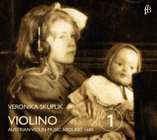 Skuplik / Mascardi / Anonymous: Violino - Austrian Violin Music Around 1680 - CD